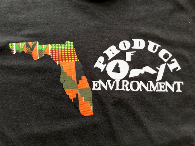 Product Of My Environment- Florida shirt